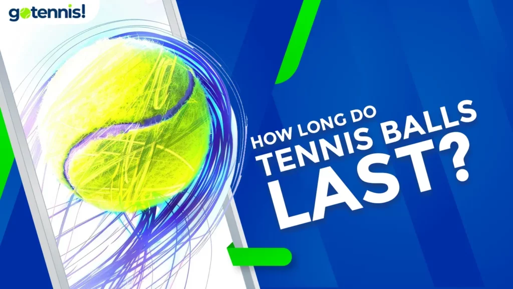 How long does a tennis ball last tips to extend your balls life longer